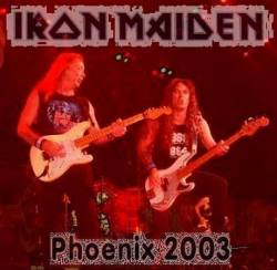 Iron Maiden (UK-1) : Phoenix 2003